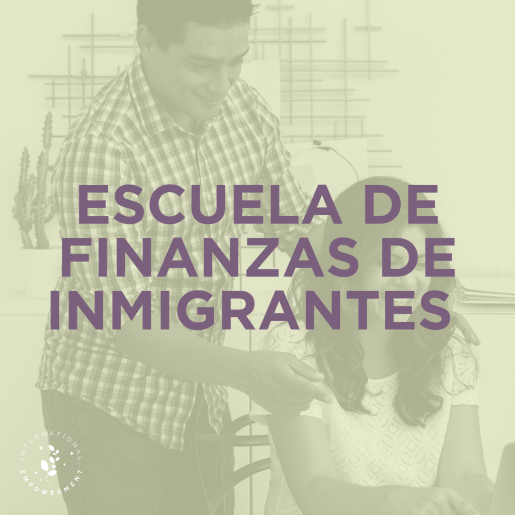 Escuela de Finanzas de Inmigrantes™
