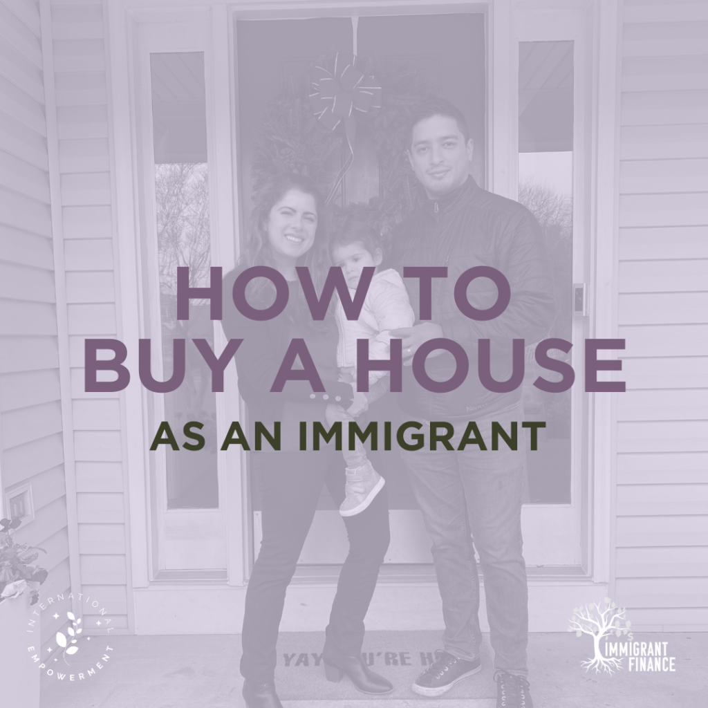How to Buy a House as an Immigrant