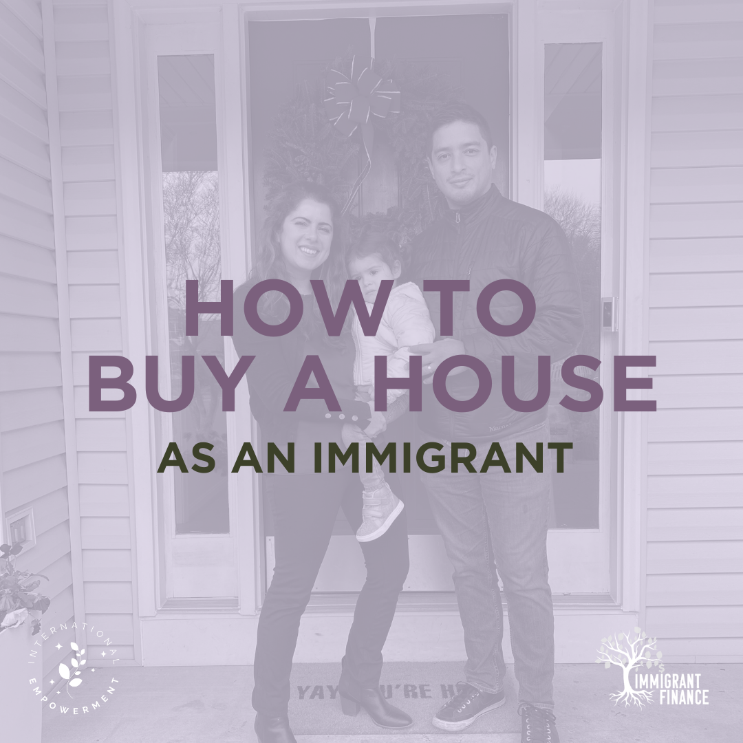 How To Buy a House as an Immigrant Masterclass International Empowerment®